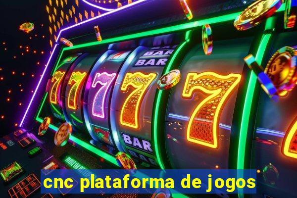 cnc plataforma de jogos